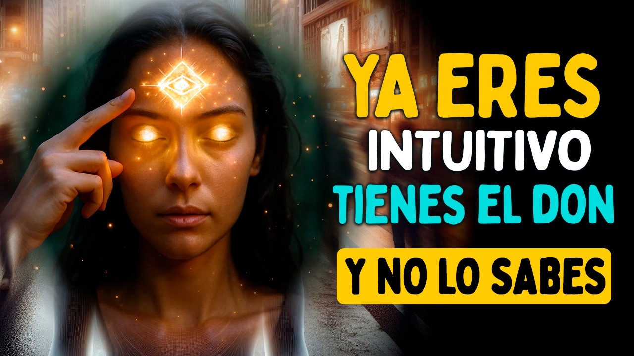 7 Señales que Tienes el DON de la INTUICIÓN