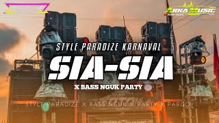 DJ SIA SIA STYLE KARNAVAL PARADIZE โผ๏ธ BASS NGUKK//ONE REVOLUTION
