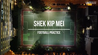 Hong Kong | Shek Kip Mei | Football Practice