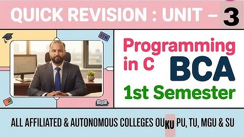 Programming in C UNIT 3 Quick Revision 2025-26 BCA I Semester 1st Sem Imp OU PU
