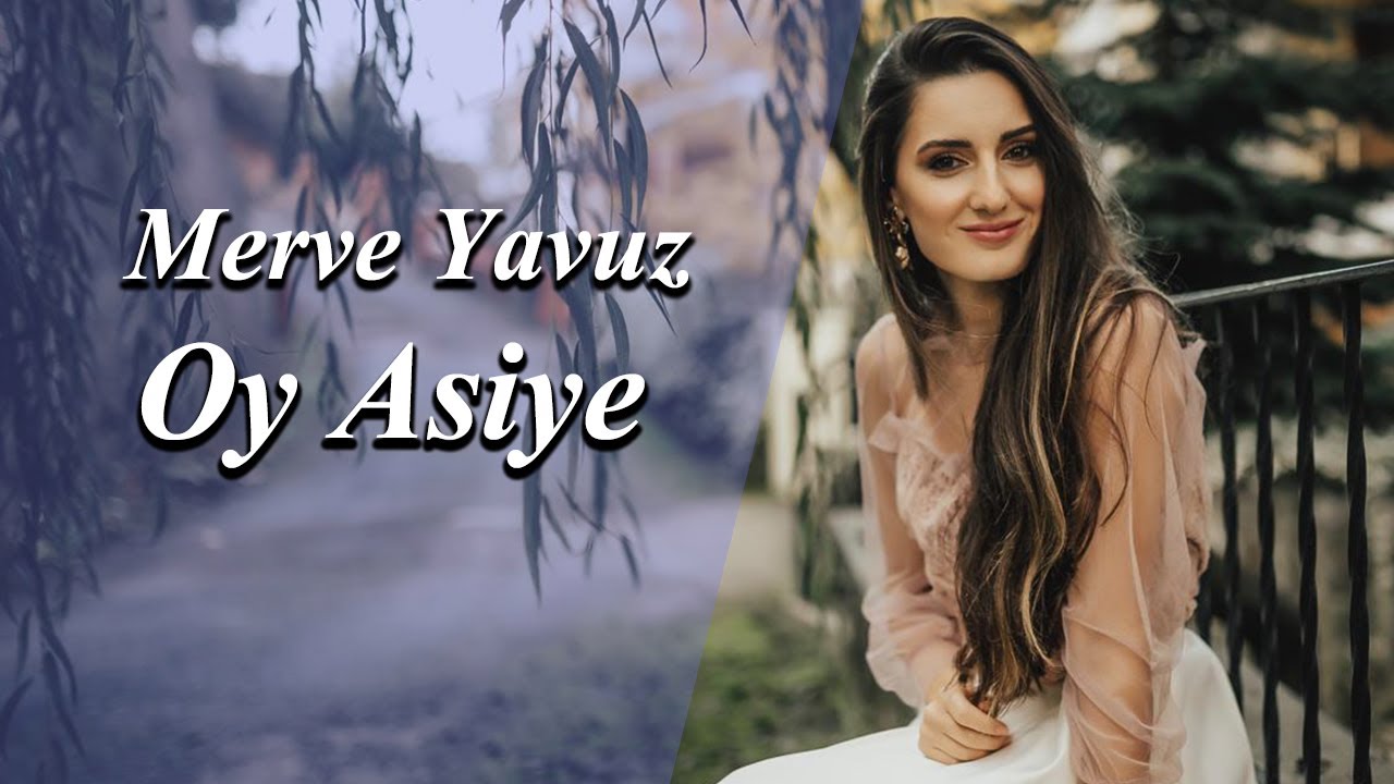 Merve Yavuz - Oy Asiye