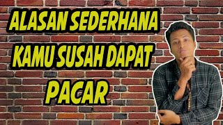 Alasan Cowok Susah Dapat Pacar  Alasan Kenapa Kamu Masih Jomblo