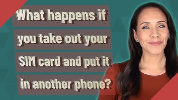 What happens if you take out your SIM card and put it in another phone?