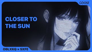 OBLXKQ, SXFE - CLOSER TO THE SUN