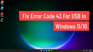 Fix Error Code 43 For USB Windows 11/10
