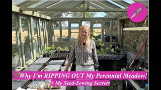 Why I’m RIPPING OUT My Perennial Meadow! + My Seed-Sowing Secrets