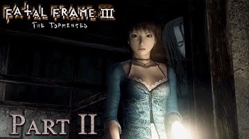 Fatal Frame III: The Tormented (PS2 | First Playthrough) Hour V - Hour IX