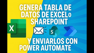 Genera Tabla de datos de Excel o Sharepoint y Enviarlos con Power Automate