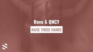 Revo & Qncy - Raise Those Hands