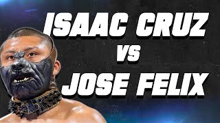 &quot;EL PITBULL&quot; ISAAC CRUZ VS JOSE FELIX HIGHLIGHTS