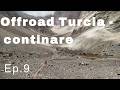 Offroad Turcia - Continuare, Ep.9