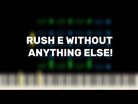 RUSH E WITHOUT ANYTHING ELSE!