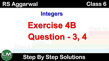 Integers | Class 6 Exercise 4B Question 3 Question 4 | RS Aggarwal | Learn Maths