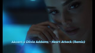 Akcent x Olivia Addams - Heart Attack (Remix)