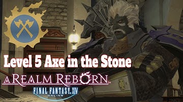FINAL FANTASY XIV Online 5.5 Level 5 Marauder Axe in the Stone (Guide)