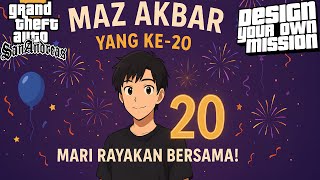 AUTHOR DYOM MAZ AKBAR ULANG TAHUN 2 DEKADE (20 TAHUN)! - GTA SA DYOM INDONESIA