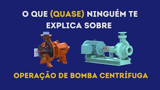 O QUE (QUASE) NINGUÉM TE EXPLICA SOBRE A OPERAÇÃO DA BOMBA CENTRÍFUGA | VAZÃO E PRESSÃO SEMPRE MUDAM
