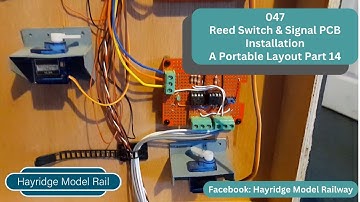 047 - Reed Switch & Signal PCB Installation (A Portable Layout) Pt14