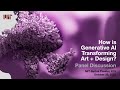 Panel discussion how is generative ai transforming art and design