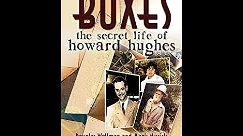 Boxes: The Secret Life of Howard Hughes - Douglas ...