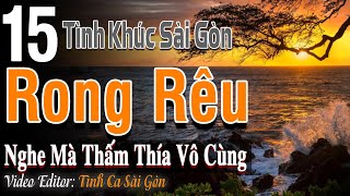 Rong Rêu - Tình Khúc Phòng Trà Hải Ngoại Nghe Mà Thấm Thía Vô Cùng | Tình Ca Sài Gòn Lãn Mạn