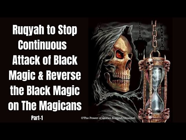 Ultimate Ruqyah to Stop Continuous Attack of Black Magic & Reverse the  Magic on The Magicans Part 1 class=