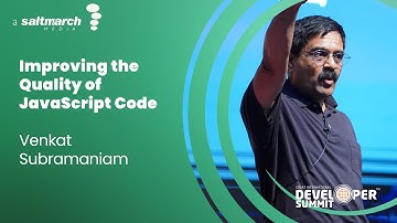 Improving the Quality of JavaScript Code - Venkat Subramaniam