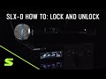 SLX-D How To: Lock and Unlock