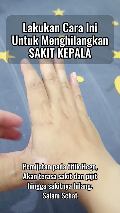 Tips Gerakan/Titik Pijat Tangan Untuk Menghilangkan Sakit Kepala,Mari Hidup Sehat dan Bugar #healthy
