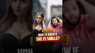 How To Know If She Is Single? : Ask Kshitij #shorts