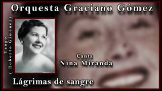 Orquesta Graciano Gómez  canta Nina Miranda  -  Lágrimas de sangre