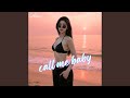 Call Me Baby