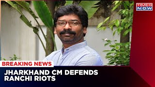 Ranchi Violence: Jharkhand CM Hemant Soren Terms Communal Riots A 'Galti' | Latest News screenshot 4