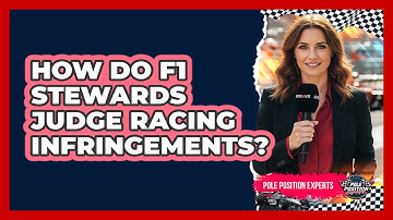 How Do F1 Stewards Judge Racing Infringements?