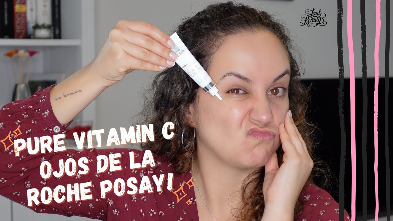 PURE VITAMIN C OJOS DE LA ROCHE POSAY!! Elimina ojeras?? 🤨 YouTube