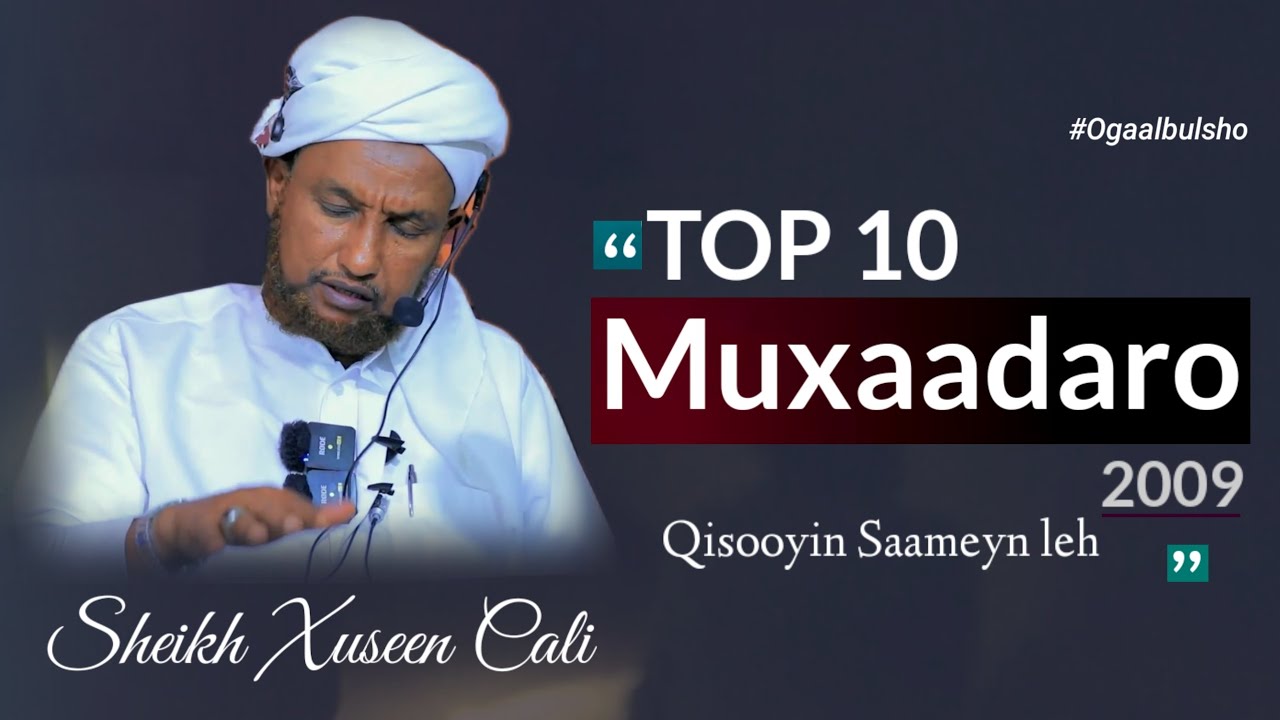 TOP-10 MUXAADARO & QISOOOYIN!! 100% Noloshaada raad ku reebi doona || Sheekh Xuseen Cali #shxuseen