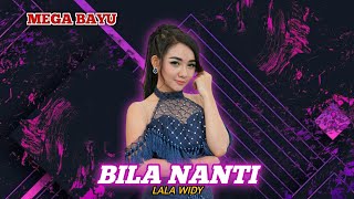 BILA NANTI - LALA WIDY | OM MEGA BAYU (LIVE PENGAMPON)