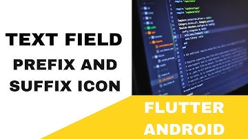 FLUTTER ANDROID -  TEXT FIELD PREFIX & SUFFIX ICONS || TUTORIAL