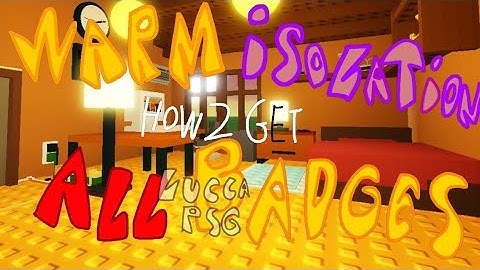 How to get all Badges on Warm Isolation!