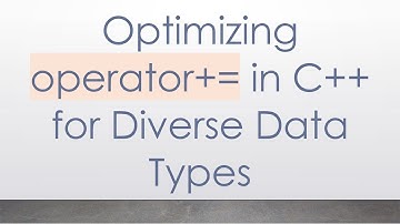 Optimizing operator+ = in C+ +  for Diverse Data Types