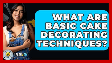 What Are Basic Cake Decorating Techniques? - LearnToDIY360.com