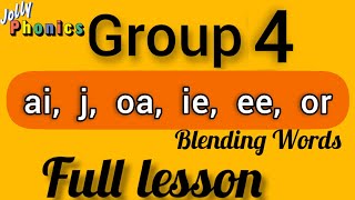 jolly phonics group 4 | phonics group 4 | ai j oa ie ee or words | Digraphs