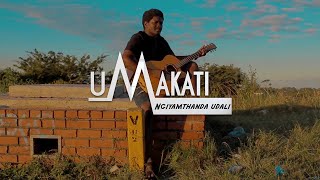 uMakati Ngiyamthanda Udali ( video)