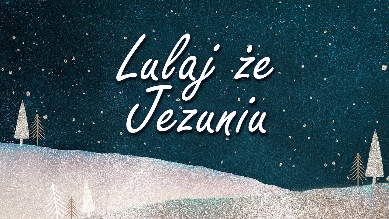 Lulaj że Jezuniu / polskie kolędy YouTube