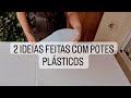 ARTESANATO FEITO COM POTES PLÁSTICOS - FAÇA VOCÊ MESMO