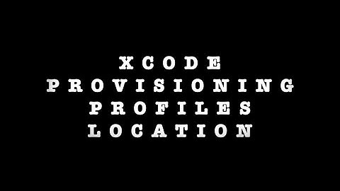 Xcode Provisioning Profiles Location