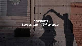 Scorpions - Love is war (Türkçe çeviri)
