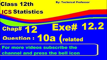 2nd Year Statistics, Ch 12, Exercise 12.2 Question 10a  , 12th Class Statistics lecture in urdu