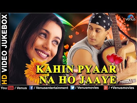 Kahin Pyaar Na Ho Jaaye | Bollywood Romantic Songs | Salman Khan | Rani Mukherjee | Video Jukebox