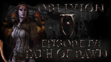 TES IV: Oblivion- Ep. 4 Path of the Dawn (Skyrim/Oblivion Machinima)
